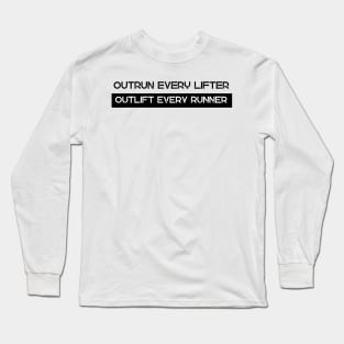 Outrun Every Lifter Outlift Every Runner Long Sleeve T-Shirt